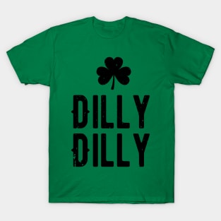 Dilly dilly st patricks day T-Shirt